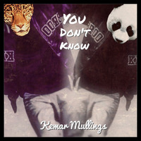 Kemar Mullings-You Don't Know (Dillon Cooper Remix) by boxxltd