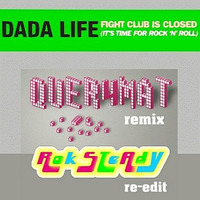 Dada Life vs Quer4mat - Fight Club Is Closed (Rok STeAdY edit) FREE DL by Rok STeAdY
