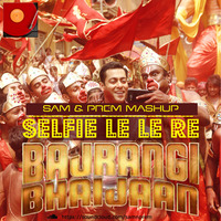 Selfie Le Le Re - Bajrangi Bhaijaan | (Sam & Prem Mashup Remix) FREE DOWNLOAD (Click BUY)!!! by Sam & Prem