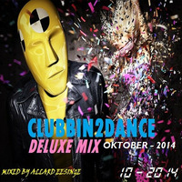 Clubbin2Dance Deluxe Mix (Oktober - 2014)  Mixed by Allard Eesinge by Allard Eesinge