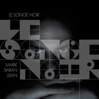 Marik Baran Lilian - Le Songe Noir by marik