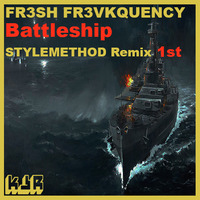 FR3SH FR3VKQUENCY - Battleship (STYLEMETHOD Remix) (1ST) by Keep Jammin' Records