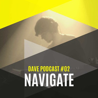 DAVE Podcast #02: Navigate by DAVE Festival
