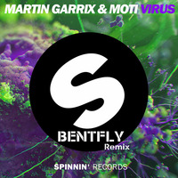 Martin Garrix feat. Moti -  Virus  (Bentfly Remix) by BENTFLY