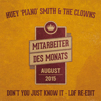 Mitarbeiter des Monats: Huey 'Piano' Smith &amp; The Clowns - Don't You Just Know It (LDF Re - Edit) by Louis de Fumer