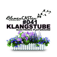 BlumenCASTen #041 by KLANGSTUBE by BlumenCASTen