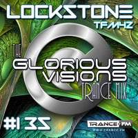 The Glorious Visions Trance Mix #135 by Lockstone