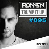 #095 TRUMP IT UP RADIO - LIVE by Ronnsn by RONNSN