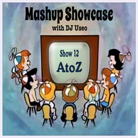 12-Mashup Showcase w DJ Useo-AtoZ by DJ Konrad Useo