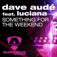 Dave Audé feat. Luciana - Something For The Weekend (Vicente Fas Club Remix) by Vicente Fas