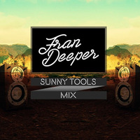 Fran Deeper - SUNNY TOOLS - June Mix by Fran Deeper