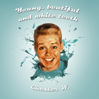 Young, Beautiful And White Teeth by Chester W.