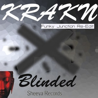 KRAKN Blinded Funky Junction Re-edit by Sheeva Records