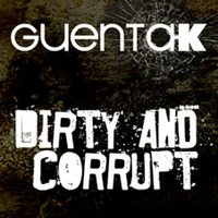 GUENTA K - Dirty And Corrupt (Release 06.12.2013) by Guenta K