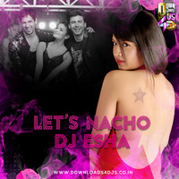 DJ ESHA - Let's Nacho (Club Remix) by DJ ESHA