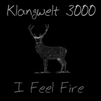 I Feel Fire (SNIPPET) by Klangwelt 3000