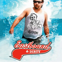 Eastbound &amp; Dirty (FRESH ON TAP EXCLUSIVE) by DJ C.Nile