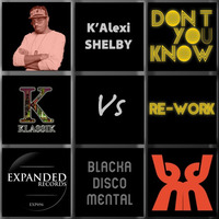 K'alexi Shelby VS BDM - Don't you know (rework) Exp096 Out 19/10/2015 by Expanded Records