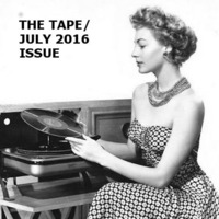 THE TAPE /JULY 2016 ISSUE by Bernd Kuchinke