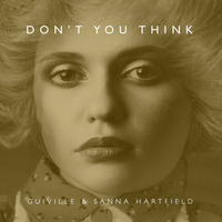 Don't You Think ft. Sanna Hartfield by Guiville