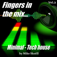 Podcast 010 - Fingers in the mix (Minimal-Tech-house) (Vol 2) by Mike Skoëll