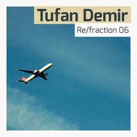 Tufan Demir - Re/fraction 06 by Tufan Demir