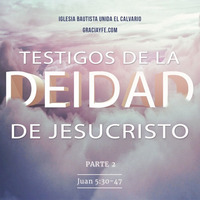 Testigos de la Deidad de Jesucristo (Parte 2) by Josue Rodriguez