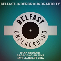 Live on Belfast Underground Radio 16-01-16 by Ryan Stewart