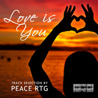 Love is you! by Peace Rtg