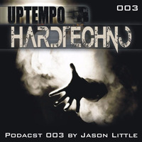 Uptempo Hardtechno Podcast 003 By Jason Little by Jason Little
