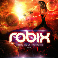 DJ ROBIX - THIS IS A FUTURE PARTE 1 by Deejay Robix