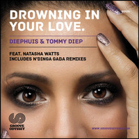 DROWNING IN YOUR LOVE - DIEPHUIS &amp; TOMMY DIEP FEAT: NATASHA WATTS by Diephuis