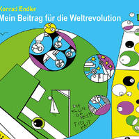 KONRAD ENDLER - Mein Beitrag f&uuml;r die Weltrevolution