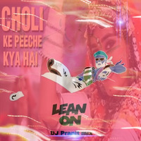Lean On VS Choli ke Piche-DJ Pranit Exclusive by DJ Pranit Exclusive