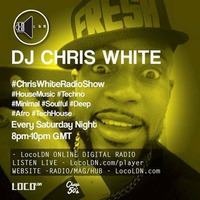 Saturday Night Radio Show Live on Loco LDN 190316 by DJ Chris White