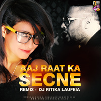 DJ Ritika Laufeia - Aaj Raat Ka Scene (Club Remix) by DJ Ritika Laufeia
