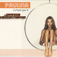 Paulina Rubio - Lo Hare Por Ti (Jorge Segoviano Remix) by Jorge Segoviano