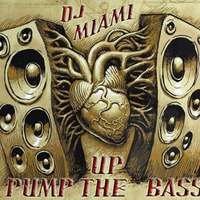 DJ Miami - Pump Up the Bass by DJ Miami