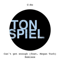 C-Ro(feat. Megan Tuck)-Can't Get Enough(FUNK &amp; FILOU Remix)[TONSPIEL] by FUNK & FILOU [KIT DA FUNK]