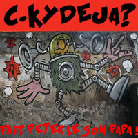 C.KYDEJA? - Fait péter le son papa (Mini Live feat. L'Asticot) by c.kydeja?
