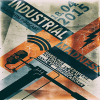 Dark-T @ Industrial Madness VI Podcast 18.04.2015 by Tyrone Perry aka Dark-T