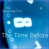 The Time Before by Tangerine Tom