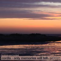 Cordis - Only Memories Will Tell.. #05 by Cordis