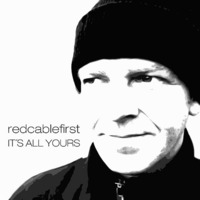 Redcablefirst - It's All Yours by redcablefirst