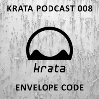 Envelope Code // Krata Podcast 008 by Krata Platten