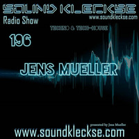 Sound Kleckse Radio Show 0196 - Jens Mueller - 01.08.2016 by Sound Kleckse