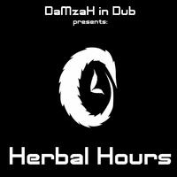 DaMzaH in Dub presents Herbal Hours by DaMzaH