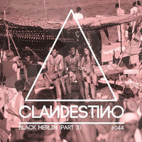 Clandestino 044 - Black Merlin (Part 3) by Clandestino