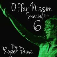 Offer Nissim Special 6 By Roger Paiva by DJ Roger Paiva