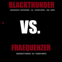 Fraequenzer b2b BlackThunder@ TnF Mixsession 160+ special set by BlackThunder